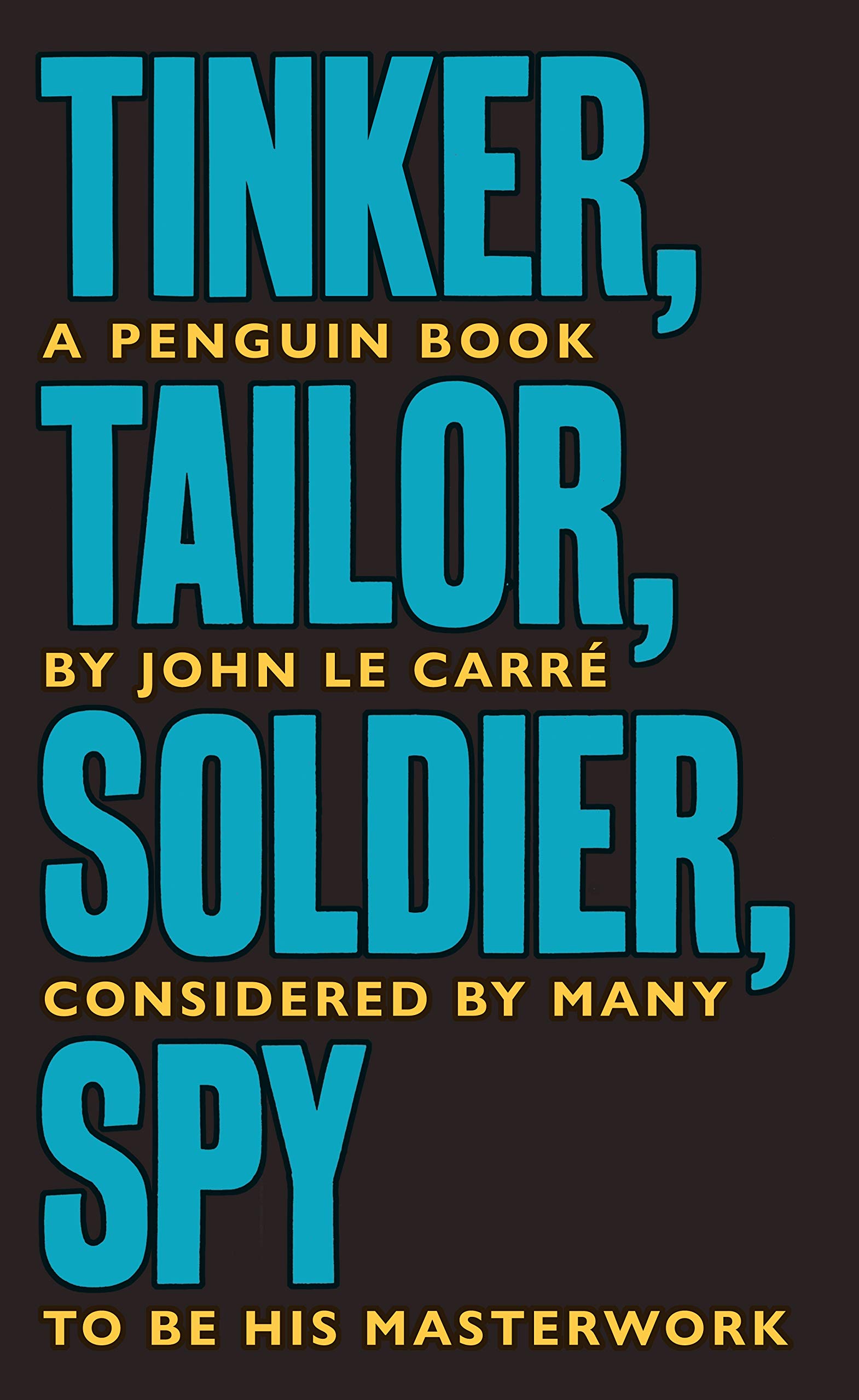 Tinker Tailor Soldier Spy John le Carré Tinker Tailor Soldier Spy | John le Carré
